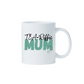 Tea-Riffic Mum Ceramic Mug