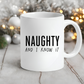 Naughty And I Know It - Ceramic Christmas Mug