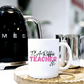 Tea-Riffic Teacher Ceramic Mug