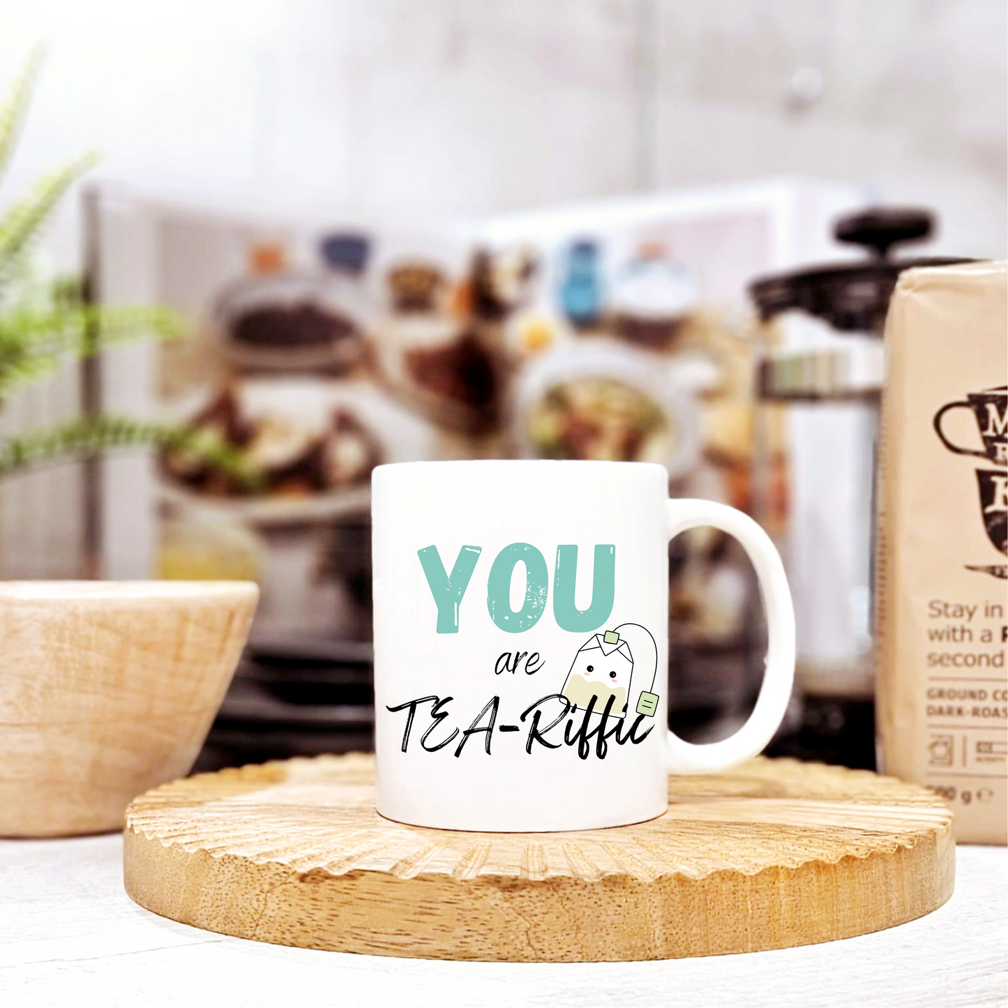 You Are Tea-Riffic Ceramic Mug