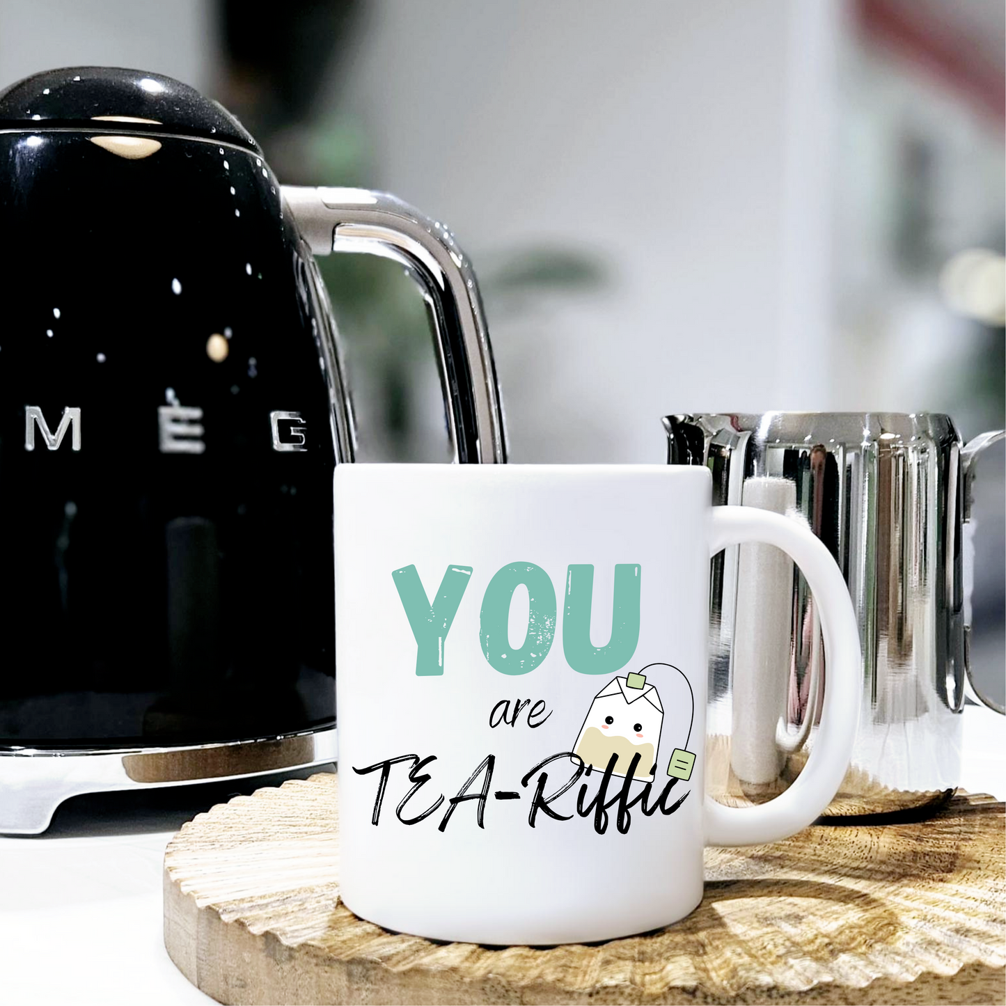 You Are Tea-Riffic Ceramic Mug