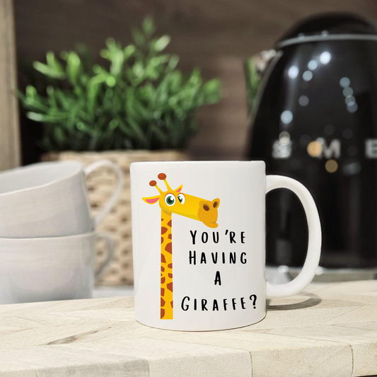 You're Having A Giraffe Dad Joke Ceramic Mug