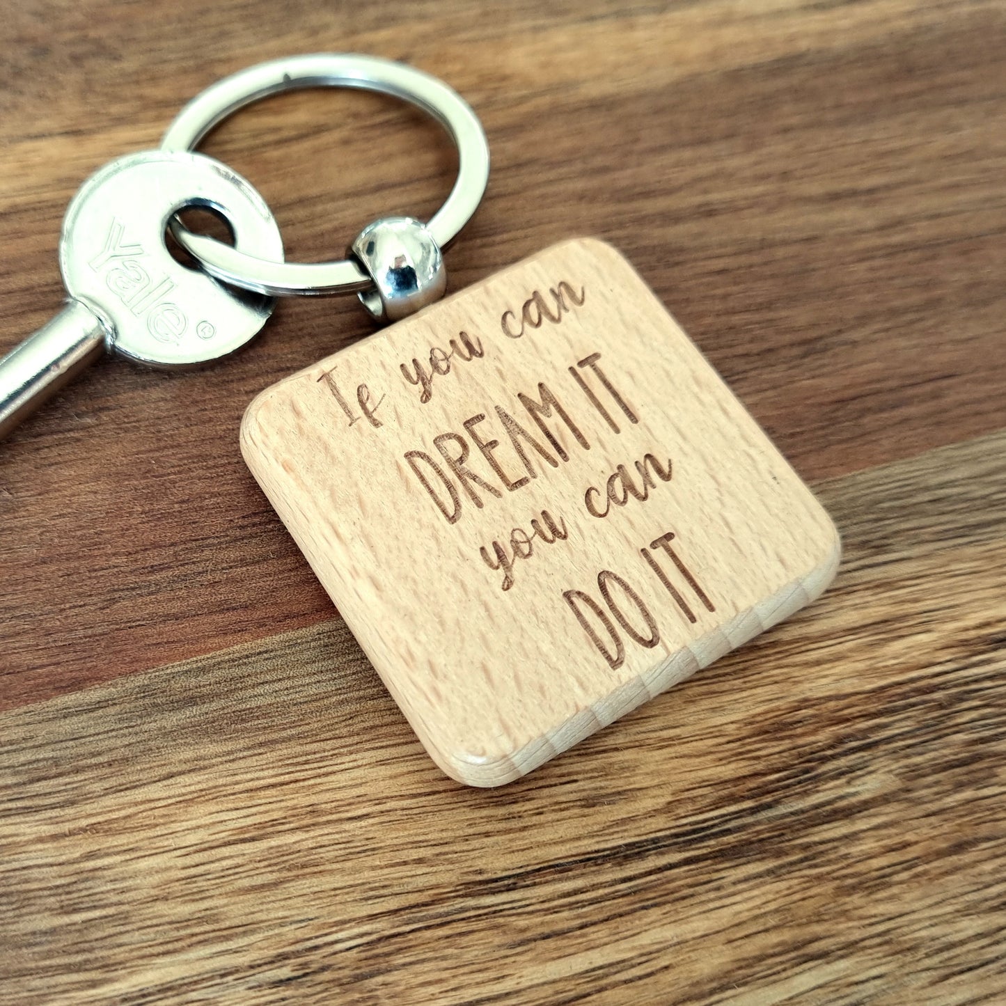 If You Can Dream It - Engraved Wooden Quote Keyring