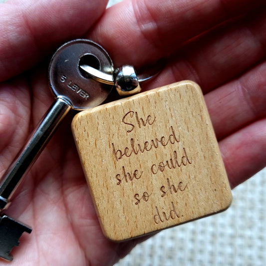 She Believed She Could - Engraved Wooden Quote Keyring