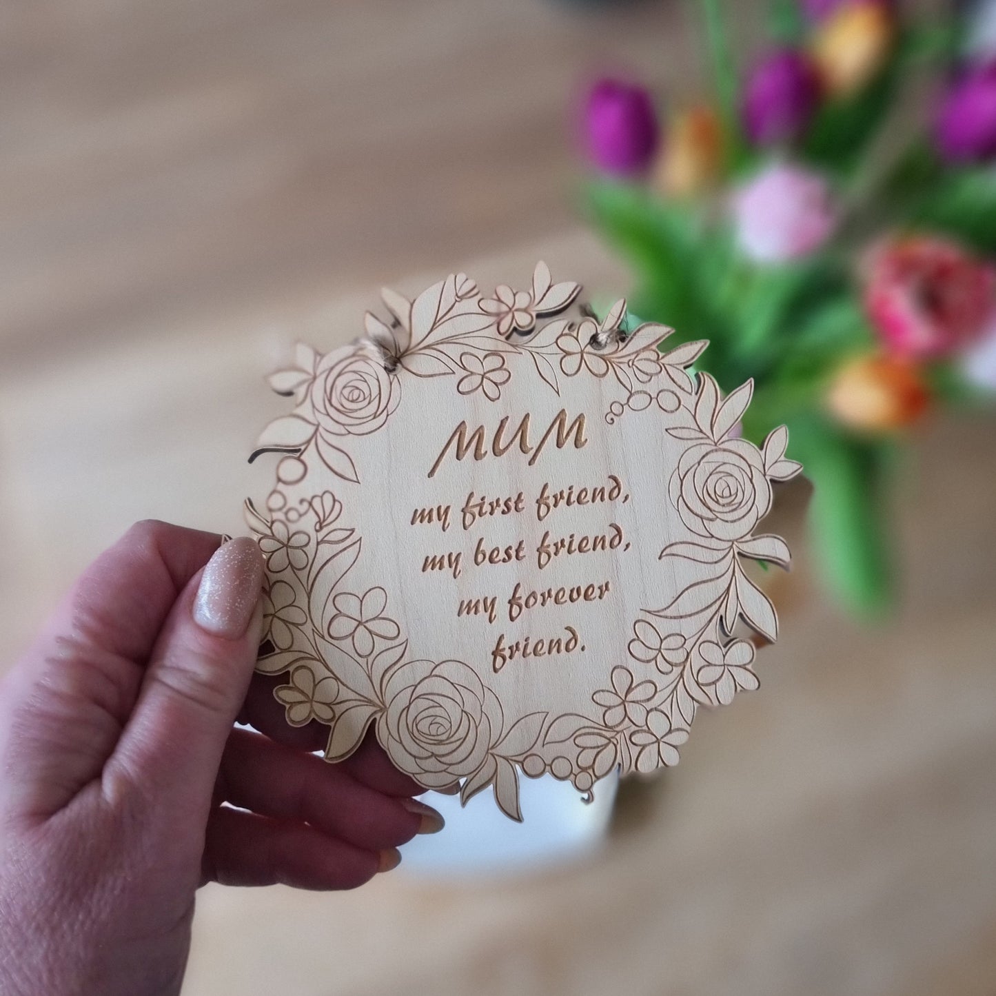 Wooden Flower Plaque - Mum, My Forever Friend